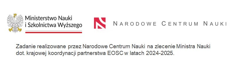 Logo Ministerstwa Nauki i Szkolnictwa Wyższego oraz NCN wraz z informacją: "Zadanie realizowane przez Narodowe Centrum Nauki na zlecenie Ministra Nauki dot. krajowej koordynacji partnerstwa EOSC w latach 2024-2025.