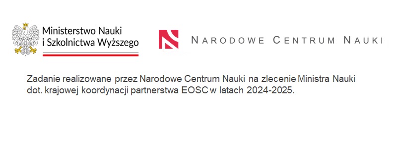 Logo Ministerstwa Nauki i Szkolnictwa Wyższego oraz NCN wraz z informacją: "Zadanie realizowane przez Narodowe Centrum Nauki na zlecenie Ministra Nauki dot. krajowej koordynacji partnerstwa EOSC w latach 2024-2025.